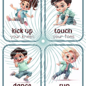 May include: Four illustrated cards with children demonstrating different actions. The cards have a blue and white swirl design. The first card shows a girl kicking her knees up in the air and says "kick up your knees". The second card shows a boy touching his toes and says "touch your toes". The third card shows a boy dancing and says "dance it out". The fourth card shows a boy running and says "run like a racer".