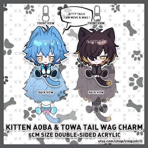 May include: Double-sided acrylic charm featuring two anime-style kitten characters, Aoba and Towa, with wagging tails. The charm is 5cm in size and includes the text "Kitty Tails Can Move & Wag!"
