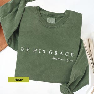 By His Grace Comfort Colors long sleeve shirt Bible Verse Shirt Christian Shirt Religious Shirt God Lover Shirt Christian Mom tee shirts