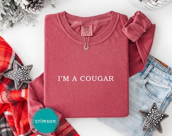 I'm a cougar, Long sleeve shirt, Funny Gift for older girlfriend, Comfort colors tshirt, Age Confidence Tee Women, Age Gap Top