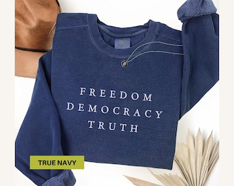 Comfort colors sweatshirt Freedom democracy truth Political activist sweat shirt Pro democracy protest sweater Patriotic Unisex Clothing