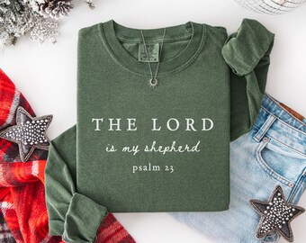 The lord is my shepherd, Long sleeve shirt, comfort colors, Religious christina t-shirts, Church Group Shirts