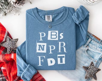 PBS NPR FDT Comfort Colors long sleeve shirt Resistance tshirt Resist Tyranny Public Broadcasting Support Anti government Political quote