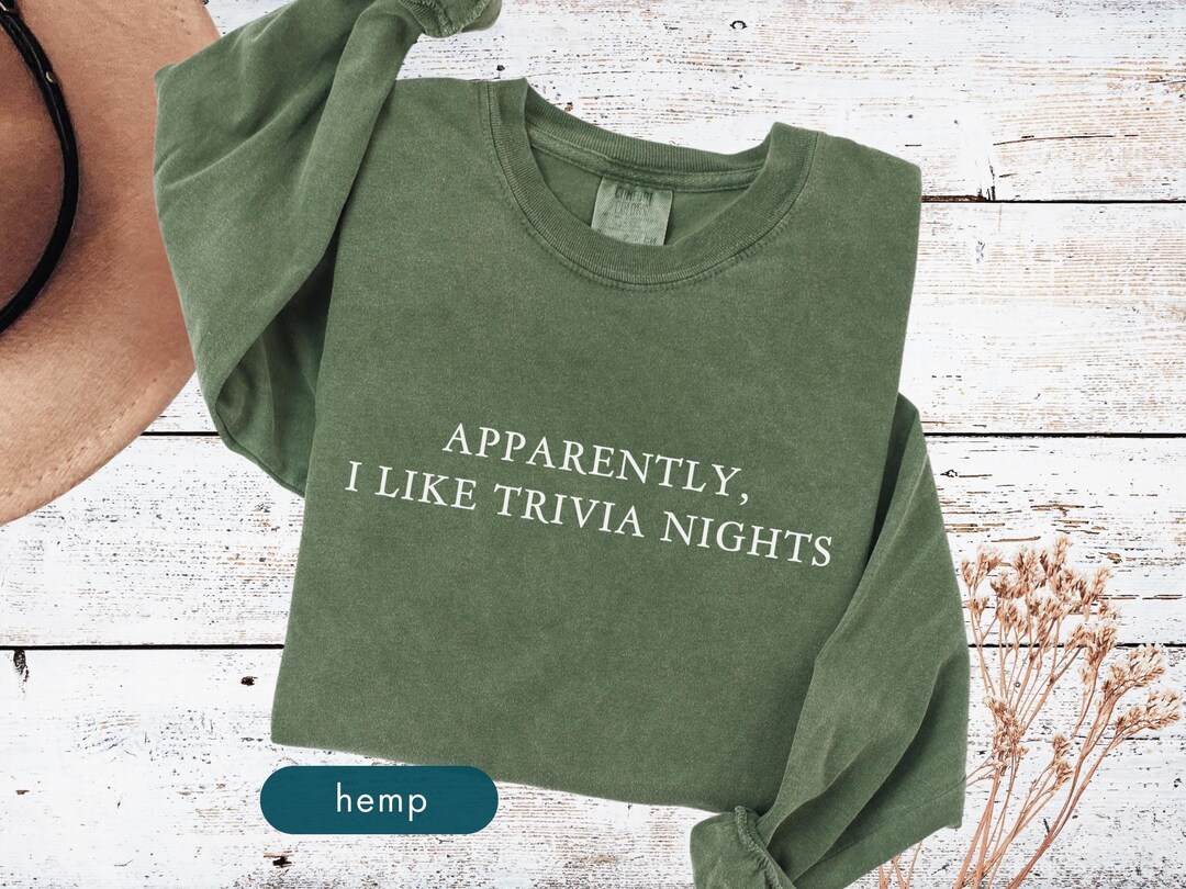 Trivia Shirts Apparently I Like Trivia Nights Shirt, Long Sleeve, Comfort Colors ...