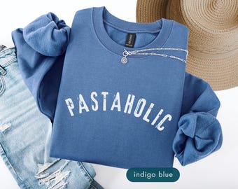 Pastaholic Sweatshirt, Food Lover Gift, Italian cuisine Sweatshirts, Chef Cooking gifts, Funny crewneck sweater, Culinary School Student