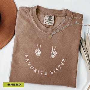 Favorite Sister Shirt, Cute Birthday Gift for Sister, Funny Sister Gift, TShirt for Sister In Laws Birthday Comfort Colors Shirt Siblings
