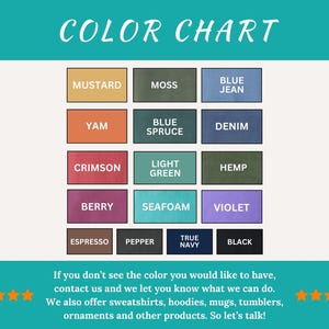 May include: A color chart with a teal header that reads "COLOR CHART." The chart displays 15 color swatches, including Mustard, Moss, Blue Jean, Yam, Blue Spruce, Denim, Crimson, Light Green, Hemp, Berry, Seafoam, Violet, Espresso, Pepper, True Navy, and Black.
