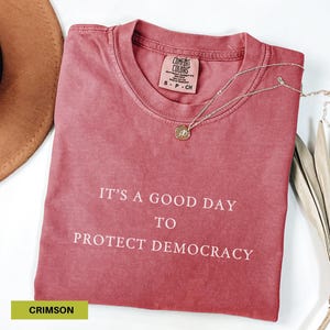 It&#39;s a good day to protect democracy shirt Political activist tee Feminist protest shirt Anti-racism Protect democracy Comfort Colors tees