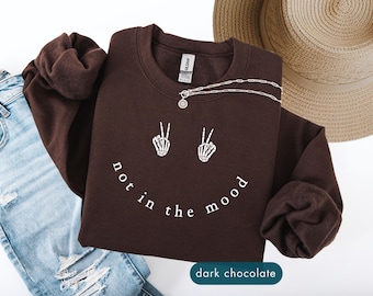 Not in the mood sweatshirt, Funny sarcastic quote sweatshirts, Introvert crewneck, Custom clothing