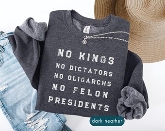 Protest Sweatshirt, No kings, Anti-dictator, Anti-oligarchy, Anti-president, Fall style gift sweater