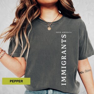 Immigrants feed america shirt Political tee Anti hate shirt Immigrants rights t-shirt Immigrant shirt Anti racism shirt Comfort colors