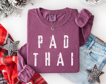 Pad Thai, Long Sleeve Shirt, Comfort colors tshirt, Thailand Food lover Gift, Noodle Addict, Thai Chef t-shirt, Asian food lovers