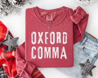Oxford Comma long sleeve shirt, Comfort colors, Grammar gift, English Teacher, English major teacher, Funny Punctuation meme saying