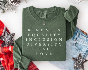 Kindness Equality Inclusion Diversity Peace Love, Long sleeve shirt, Comfort colors, Democrat T-Shirt, Equal Rights protest tee