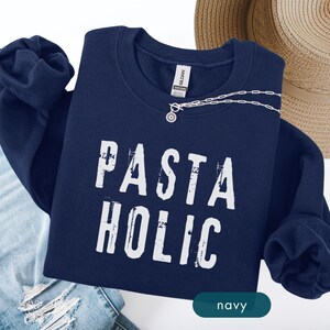 Pastaholic Sweatshirt, Food Lover Gift, Italian cuisine Sweatshirts, Chef Cooking gifts, Funny crewneck sweater, Culinary School Student
