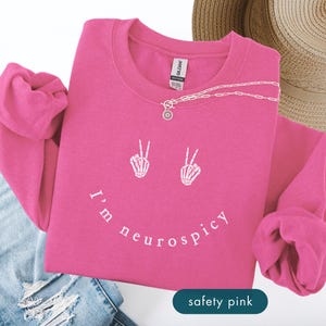 I'm neurospicy sweatshirt, Funny neurodivergent crewneck sweatshirts, Mental helth sweater,  Custom clothing gift
