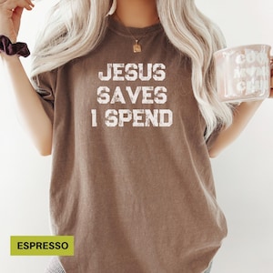 Comfort colors shirt Funny jesus quote shirt Funny christian shirt Sarcasm shirt Funny  religious mom shirt Christian quote tee