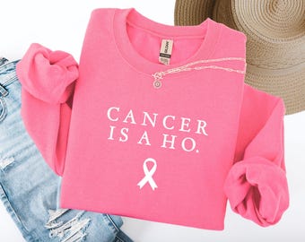 Cancer is a Ho: Breast Cancer Sweatshirt with a funny saying - Cancer awareness month gift, Clothing Gift, Gildan 18000 Crewneck Sweater