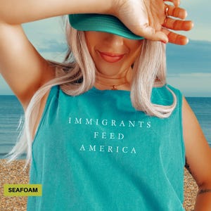 Immigrants feed america Political quote tank top Statement anti racism shirt Activist feminist protest shirt Comfort Colors tank tops Tanks