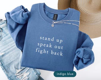Stand up speak out fight back sweatshirt, Political protest sweatshirts, Liberal feminist clothing