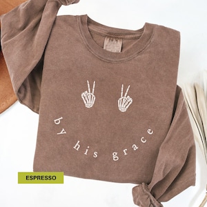 By His Grace Comfort Colors long sleeve shirt Bible Verse Shirt Christian Shirt Religious Shirt God Lover Shirt Christian Mom tee shirts