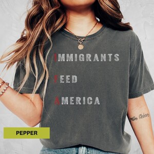 Immigrants feed america shirt Political tee Anti hate shirt Immigrants rights t-shirt Immigrant shirt Anti racism shirt Comfort colors