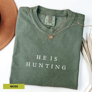 He&#39;s Hunting Shirt Comfort Colors shirt Hunting Wife t-Shirt Hunting Season Tshirt Hunter Girlfriend Gift Funny Hunting Shirt for women
