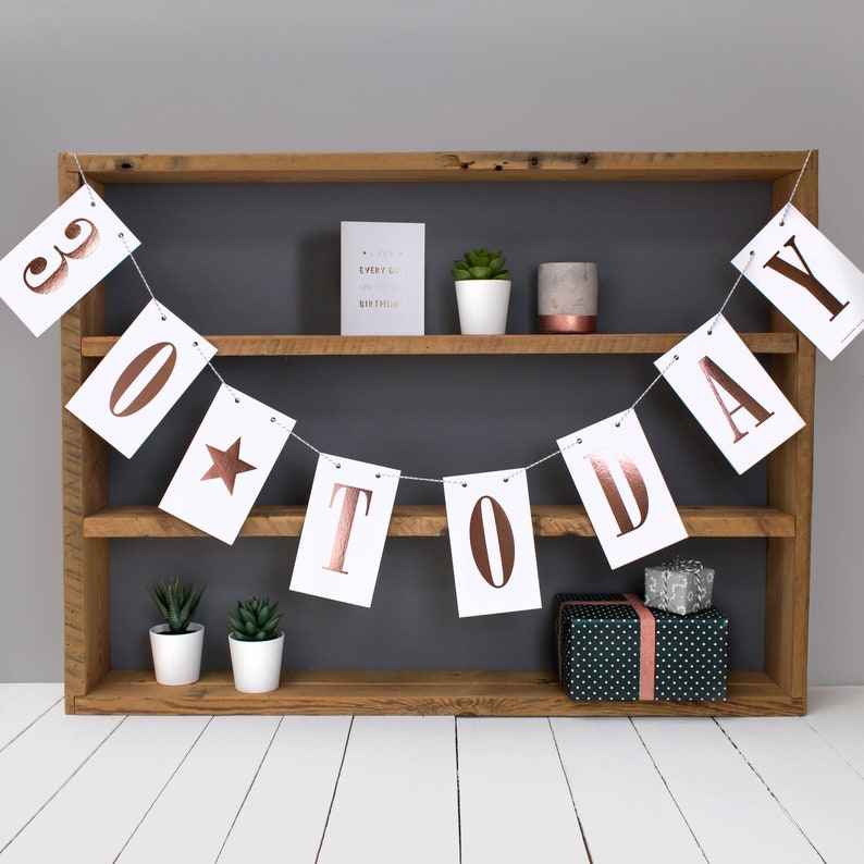 30 Today Bunting In Metallic Rose Gold Foil 30th Birthday Etsy