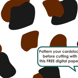 May include: Abstract digital paper with brown and black shapes on a white background. The text reads "Pattern your cardstock before cutting with this FREE digital paper!"