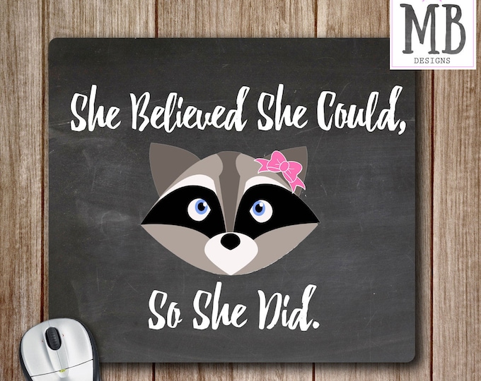 Raccoon Mouse Pad, Mouse pad, Office Accessories, Cute Desk Accessories, Gift for Her, Mouse Pads, She Believed She Could, So She Did