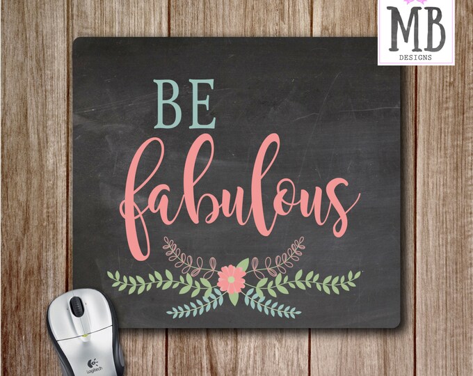 Be Fabulous Mouse Pad, Mouse pad, Office Accessories, Desk Accessories, Teacher Gifts, Gift for Teacher, Gift for Her, Mouse Pads