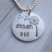 Dream Big Necklace Dandelion Sterling Silver Hand Stamped Best Friend Tween Necklace Girls Necklace Teen Gift Inspirational Jewelry Lucky