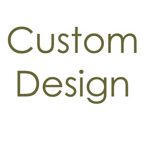 May include: Custom Design text in a dark green color on a white background.