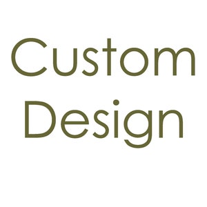 Custom Design