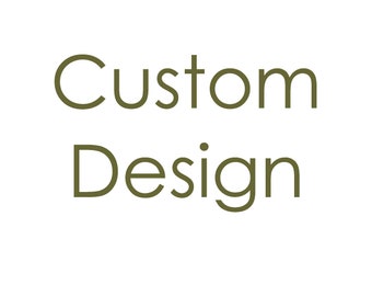 Custom Design