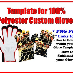 May include: A white glove template for 100% polyester custom gloves. The template is a PNG file and includes links to instructions on how to design and sublimate your gloves.