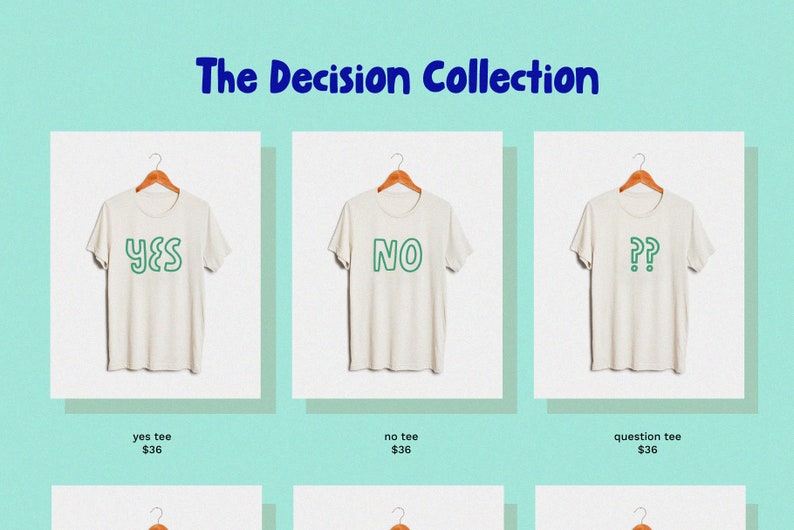 May include: Three white t-shirts with different slogans: "YES", "NO", and "??". The slogans are in green outlined text. The t-shirts are hanging on wooden hangers.