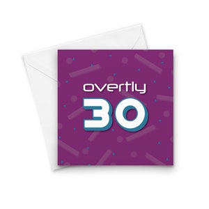 May include: A purple greeting card with a white background and the text "overtly 30" in blue and white. The card has a geometric pattern of white lines and blue dots.