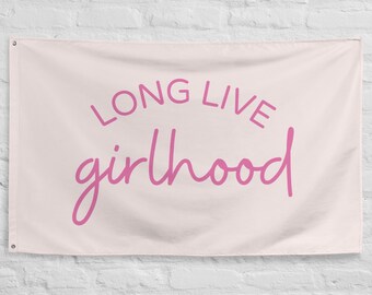 Long Live Girlhood Wall Banner | Pink Girl Nursery Tapestry | Girl Playroom Wall Art | Long Live Girlhood Flag Art