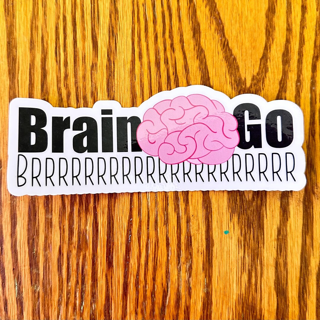 Brain Rrrrr Brain Go BRRR ADHD Large Sticker - Etsy