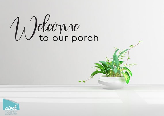 Welcome To Our Porch Vinyl Decal Wall Decor Sticker Diy Wood Etsy
