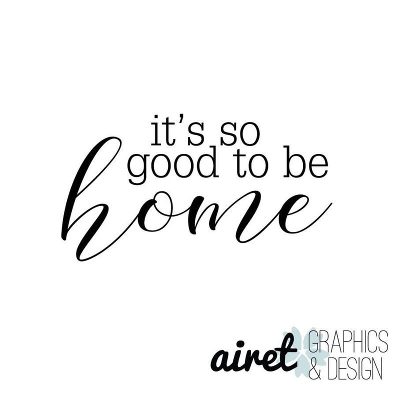 It's so Good to Be Home Vinyl Decal Wall Art Decor Etsy