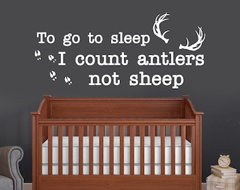 I Count Antlers Not Sheep Wall Decal | To Go To Sleep I Count Antlers Not Sheep | Country Wall Decal | Nursery Decor Wall Decal