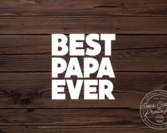 Papa Gift Best Papa Ever Papa gift Papa Sticker Best Papa Ever Sticker Papa Gift Sticker Papa Yeti cup Sticker