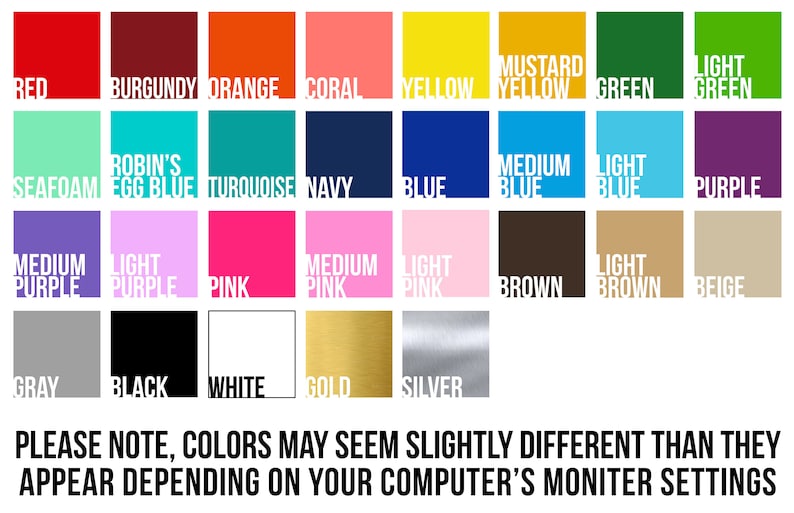 Puede incluir: Una carta de colores con 24 muestras de colores diferentes. Los colores incluyen rojo, burdeos, naranja, coral, amarillo, amarillo mostaza, verde, verde claro, verde agua, azul huevo de robin, turquesa, azul marino, azul, azul medio, azul claro, morado, morado medio, morado claro, rosa, rosa medio, rosa claro, marr&oacute;n, marr&oacute;n claro, beige, gris, negro, blanco, oro y plata. El texto "PLEASE NOTE, COLORS MAY SEEM SLIGHTLY DIFFERENT THAN THEY APPEAR DEPENDING ON YOUR COMPUTER'S MONITER SETTINGS" est&aacute; en la parte inferior de la carta.