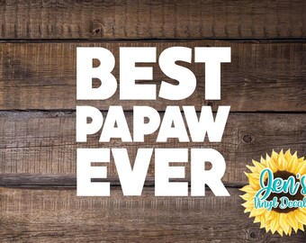 Papaw Gift Best Papaw Ever Papaw gift Papaw Sticker Best Papaw Ever Sticker Papaw Gift Sticker Papaw Yeti cup Sticker