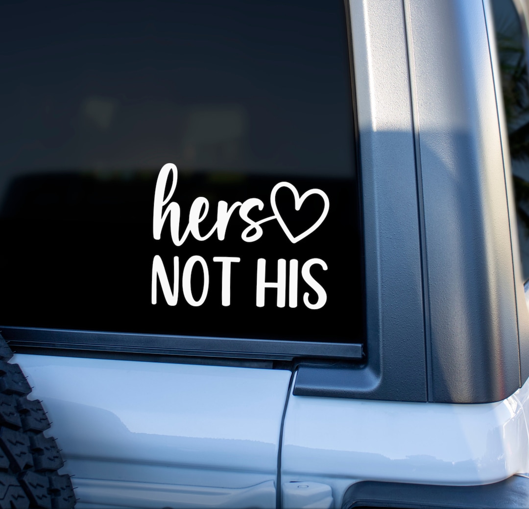 Hers Not His Rear Window Sticker – R&E Wraps And Graphics LTD - Foto 7