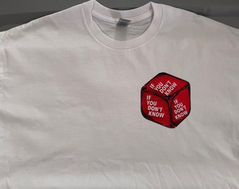 If You Don't Know Dice Tee