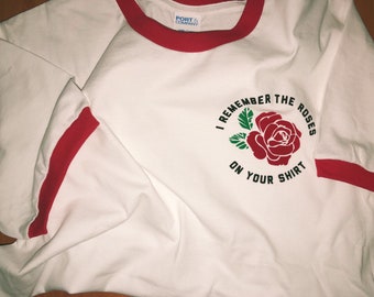 Roses On Your Shirt Tee