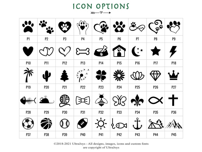 May include: A grid of 45 black and white icons, each representing a different design. The icons are arranged in 5 rows of 9 icons each. The icons include paw prints, hearts, bones, a dog house, a star, a lightning bolt, a palm tree, a cactus, a tree, a dandelion, a clover, a flower, a lotus flower, a diamond, a crown, a fish skeleton, a mouse, a ball of yarn, a bow tie, a bee, a butterfly, a fleur-de-lis, a fish, a cross, a soccer ball, a basketball, a baseball, a football, a sun, a fish, an anchor, a mountain range, and a mountain range.